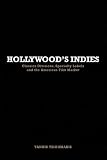 Hollywood's indies : classic divisions, specialty labels and the American film market