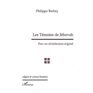 Les T�moins de J�hovah. Pour un christianisme original