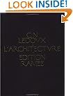 L'Architecture de C. N. Ledoux: Collection qui rassemble tous les genres de batiments employes dans l'ordre social