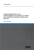 Strafrechtsgeschichte - Eine Quellenexegese von Teilen der Lex Salica, der Constitutio Criminalis Carolina und Beccaria
