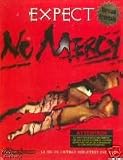 Expect No Mercy