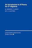 An Introduction to K-Theory for C*-Algebras (London Mathematical Society Student Texts)