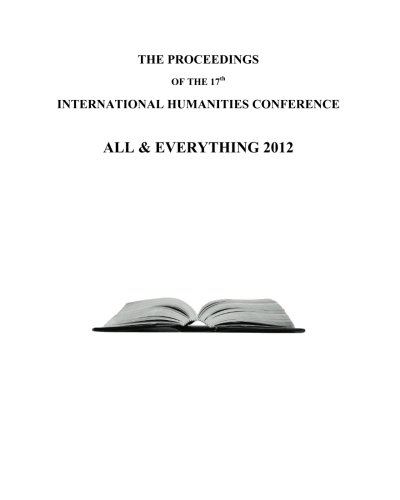 The Proceedings of the 17th International Humanities Conference: All & Everything 2012