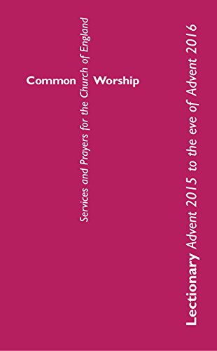 Common Worship Lectionary: Advent 2015 to the Eve of Advent 2016 Standard format (Common Worship: Services and Prayers for the Church of England)