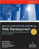 read full review Oracle Application Server 10g Web Development (Osborne ORACLE Press Series) 1st (first) edition Text Only