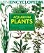 The Encyclopedia Of Aquarium Plants