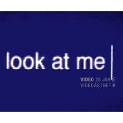 Look at me, Video - 25 Jahre Video�sthetik