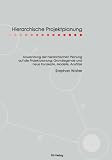 Produkt-Bild: Hierarchische Projektplanung - Anwendungen der hierarchischen Planung auf die Projektplanung: Grundlegende und neue Konzepte, Modelle, Ans&auml;tze