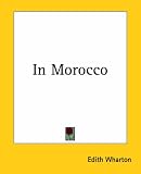 In Morocco Edith Wharton
