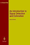 An Introduction to Signal Detection and Estimation (Springer Texts in Electrical Engineering)