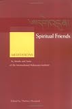 Spiritual Friends: Meditations by Monks and Nuns of the International Mahayana Institute