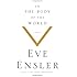 By Eve Ensler - In the Body of the World: A Memoir (3/31/13)
