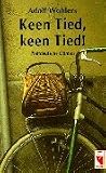 Keen Tied, keen Tied!. Plattdeutsche Döntjes
