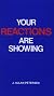 Your Reactions Are Showing
