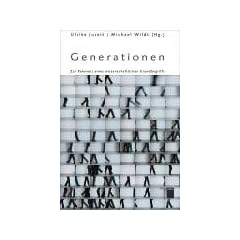 Generationen. Zur Relevanz eines wissenschaftlichen Grundbegriffs