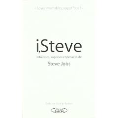 I,Steve - Intuitions, sagesses et pens�es de Steve Jobs