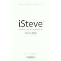 I,Steve - Intuitions, sagesses et pens�es de Steve Jobs
