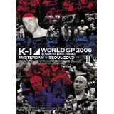 K-1 World GP 2006 in Amsterdam/Seoul [DVD]