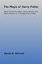 The Magic of Harry Potter: Essays Concerning Magic, Literary Devices and Moral Themes in J. K. Rowling’s Harry Potter
