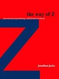 The Way of Z: Practical Programming with Formal Methods