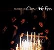 Close My Eyes