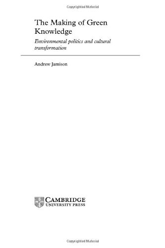 The Making of Green Knowledge: Environmental Politics and Cultural Transformation