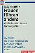 Frauen f�hren anders. Vorteile eines neuen F�hrungsstils.