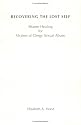Recovering the Lost Self: Shame-Healing for Victims of Clergy Sexual Abuse (From the Interfaith Sexual Trauma Institute)