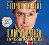 I Am America (And So Can You!) Publisher: Hachette Audio; Abridged edition