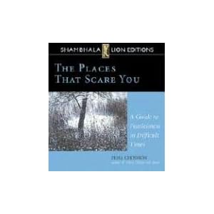 The Places That Scare You by Pema Chodron
