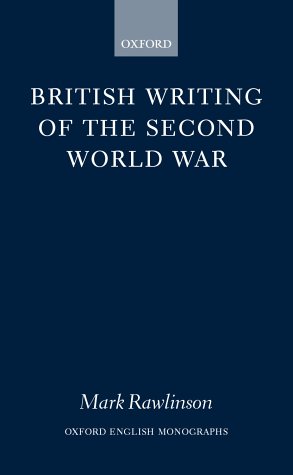 British Writing of the Second World War (Oxford English Monographs)