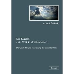 Die Kurden - ein Volk in drei Nationen. Die Geschichte und Entwicklung des Kurdenkonflikts