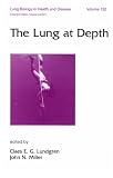 The Lung at Depth (Lung Biology in Health and Disease) Image of The Lung at Depth (Lung Biology in Health and Disease)