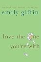 Love the One You're with   [LOVE THE 1 YOURE WITH] [Paperback]