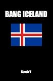 Bang Iceland: How To Sleep With Icelandic Women In Iceland