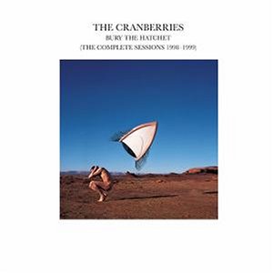 Cranberries, The - Bury The Hatchet (The Complete Sessions 1998-1999) - Zortam Music