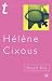 Helene Cixous: Writing and Sexual Difference (Transitions)