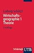 Wirtschaftsgeographie: Wirtschaftsgeographie 1: Theorie: Bd 1 (Uni-Taschenb�cher S)