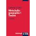 Wirtschaftsgeographie: Wirtschaftsgeographie 1: Theorie: Bd 1 (Uni-Taschenb�cher S)