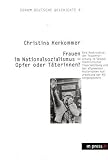 Frauen im Nationalsozialismus - Opfer oder T�terinnen?: Eine Kontroverse der Frauenforschung im Spiegel feministischer Theoriebildung und der allgemeinen historischen Aufarbeitung der NS-Vergangenheit
