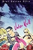 Unter Null - Roman - ( rororo panther). - Bret Easton Ellis