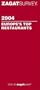 Zagatsurvey 2004 Europe's Top Restaurants (Zagatsurvey : Europe's Top Restaurants)