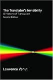 The Translator's Invisibility: A History of Translation (Translation Studies)
