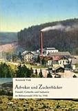 Advokat und Zuckerb&auml;cker: Handel, Gewerbe und Industrie im B&ouml;hmerwald 1930 bis 1940 - Reinhold Fink