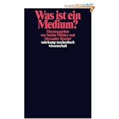 Was ist ein Medium? (suhrkamp taschenbuch wissenschaft)