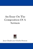 An Essay On The Composition Of A Sermon