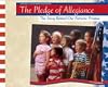 The Pledge of Allegiance: The Story Behind Our Patriotic Promise (America in Words and Song)