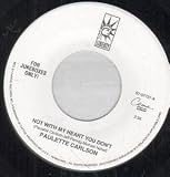 NOT WITH MY HEART YOU DONT 7 INCH (7" 45) US LIBERTY