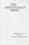 THE UNFETTERED MIND: VARIETIES OF ESP IN THE EDGAR CAYCE READINGS