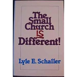 The Small Church Is Different! Lyle E. Schaller